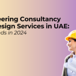 Engineering Consultancy and Design Services in UAE