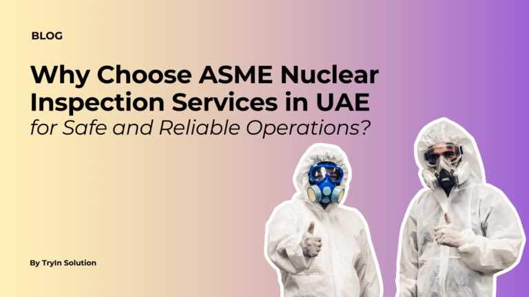 ASME Nuclear Inspection services In UAE