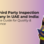 Third Party Inspection Company in UAE and India