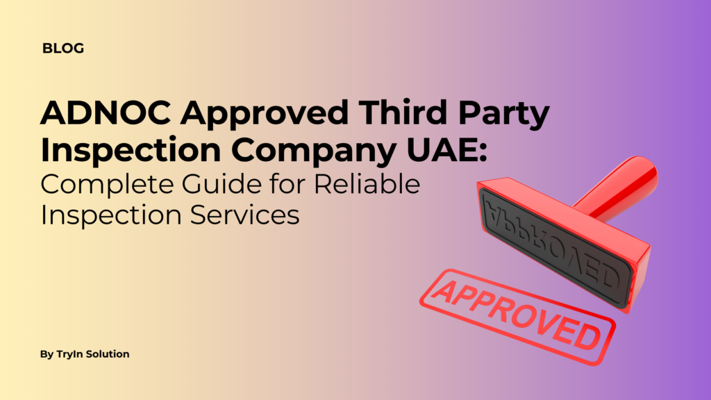 ADNOC Approved Third Party Inspection Company UAE