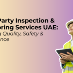 Third Party Inspection and Monitoring Services UAE